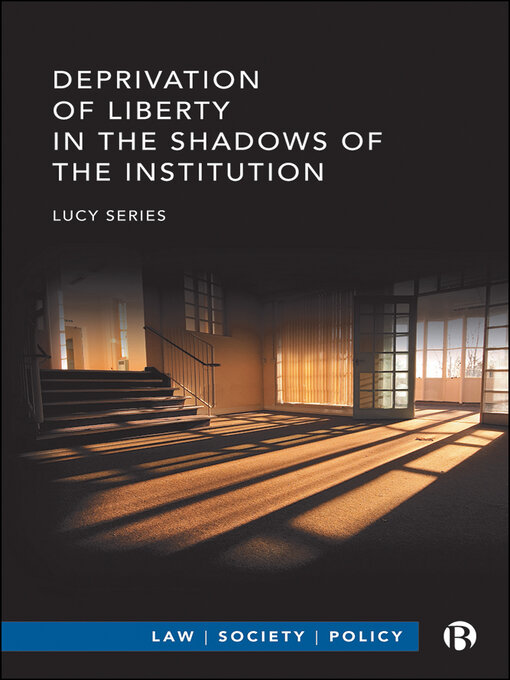Title details for Deprivation of Liberty in the Shadows of the Institution by Lucy Series - Available